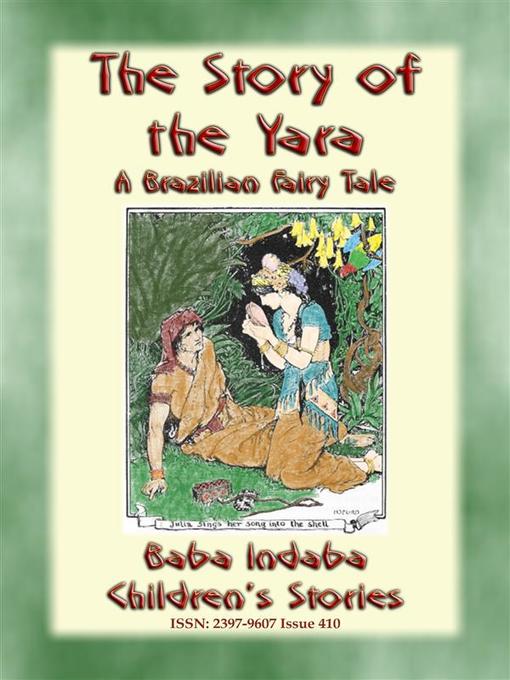 Title details for THE STORY OF THE YARA--A Brazilian Fairy Tale of True Love by Anon E. Mouse - Wait list